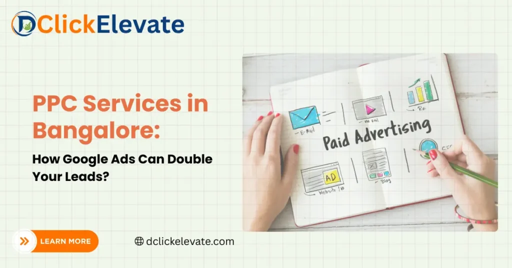 PPC Services in Bangalore How Google Ads Can Double Your Leads