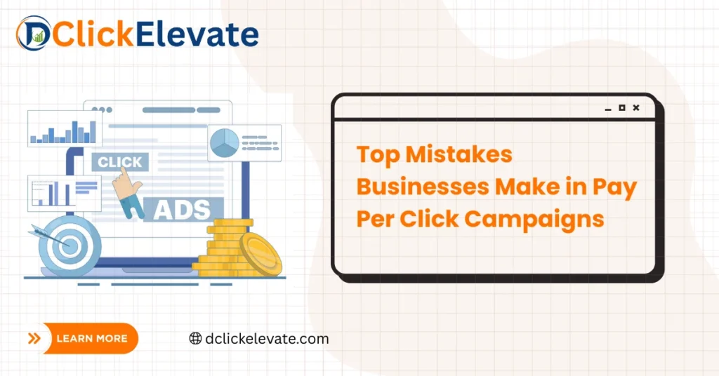 Top Mistakes Businesses Make in Pay Per Click Campaigns