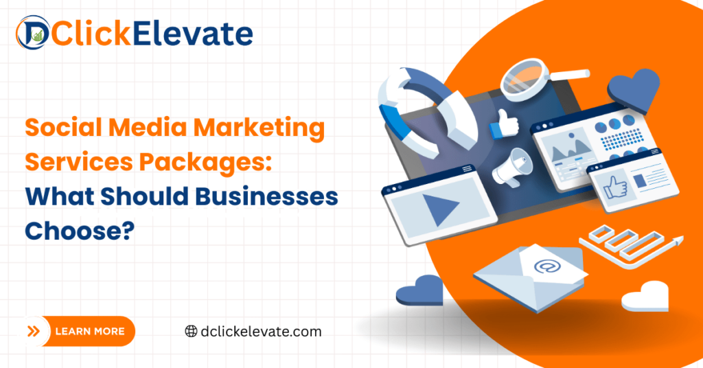 Social Media Marketing Services Packages What Should Businesses Choose