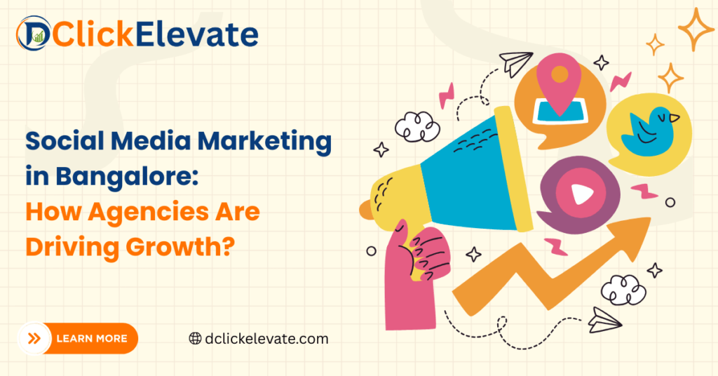 Social Media Marketing in Bangalore How Agencies Are Driving Growth