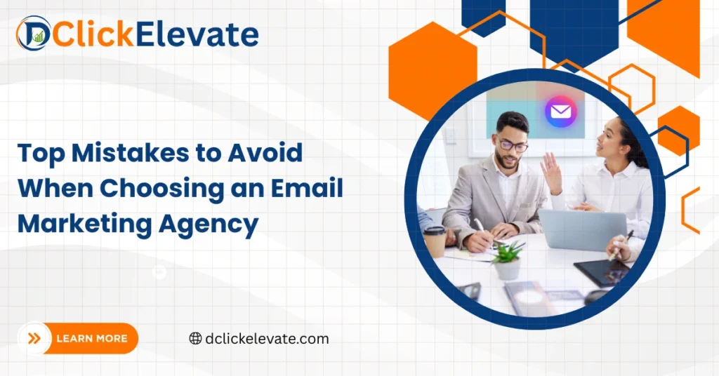 Top Mistakes to Avoid When Choosing an Email Marketing Agency