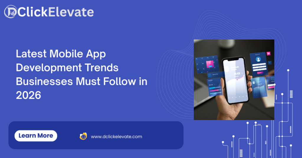 Latest Mobile App Development Trends Businesses Must Follow in 2026