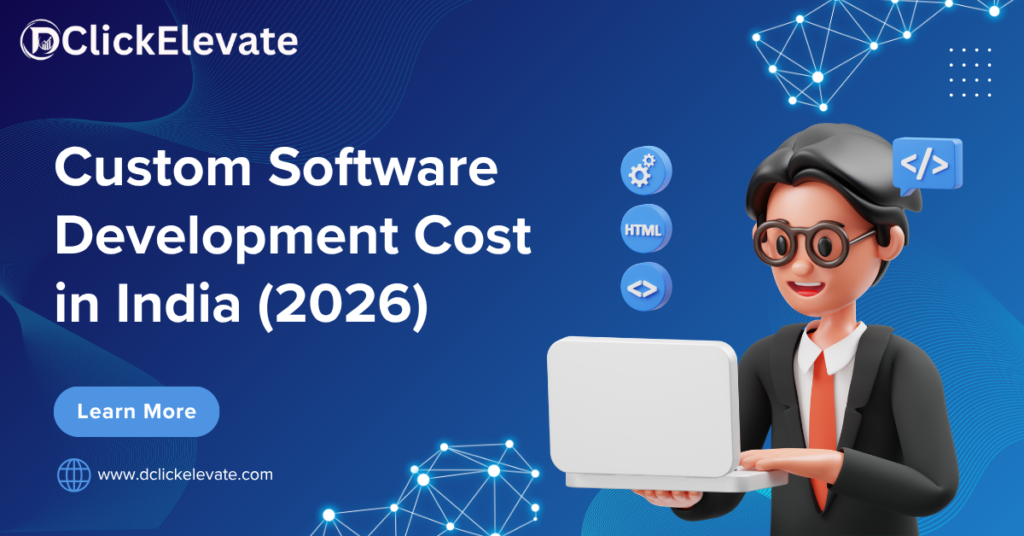 Custom Software Development Cost in India: Pricing, Features & ROI Guide (2026)